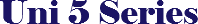 Uni 5 Series